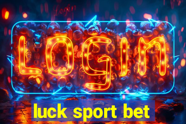 luck sport bet